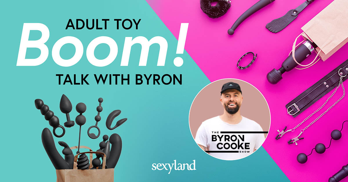 Sexyland On The Byron Cooke Show: The Adult Toy Industry Boom Sexyland On The Byron Cooke Show: The Adult Toy Industry Boom