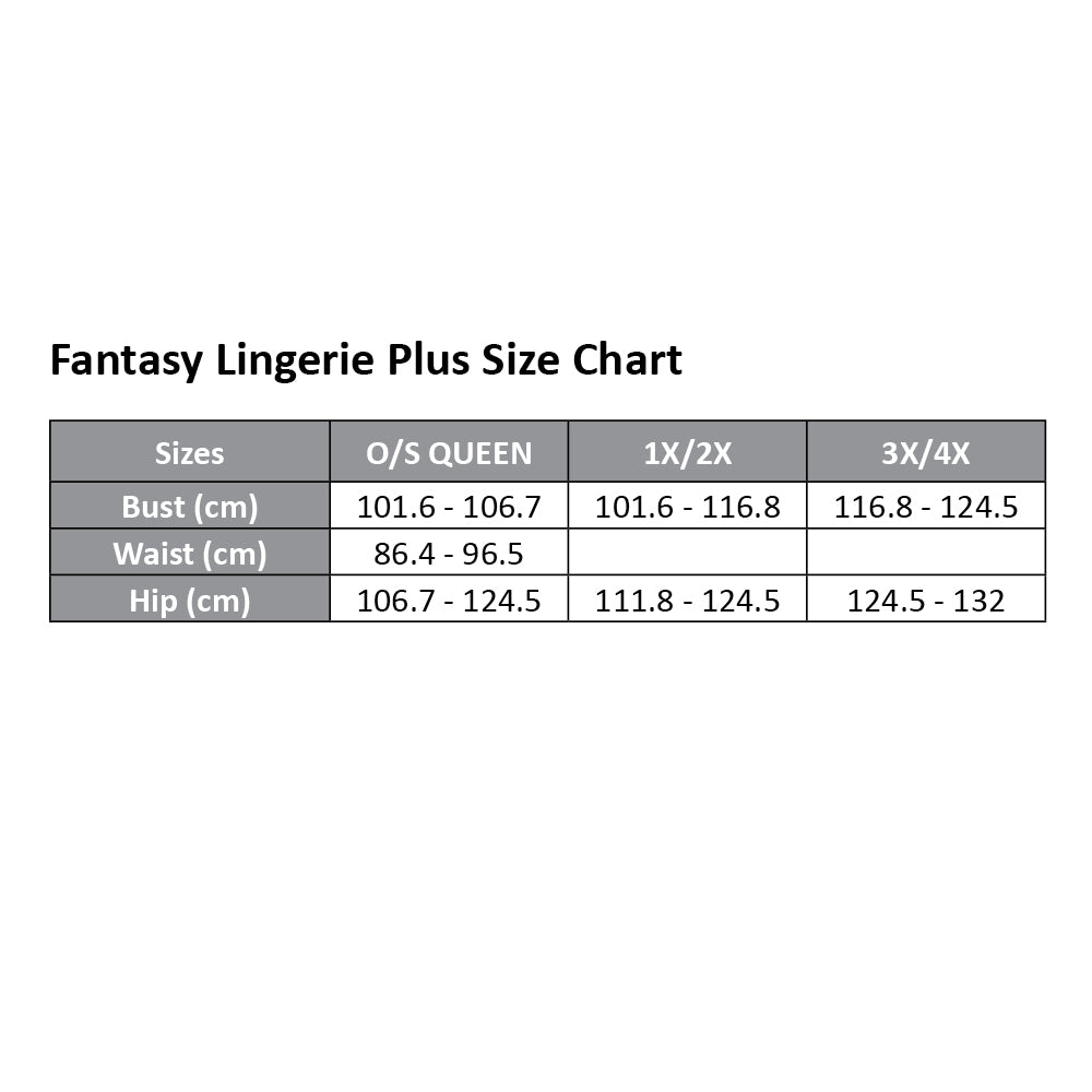 A Fantasy Lingerie plus size chart ranges from queen size to 4 extra large in centimetres for bust, waist and hip.
