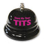 Black and Pink Show Me Your Tits Table Bell Funny Adult Novelties
