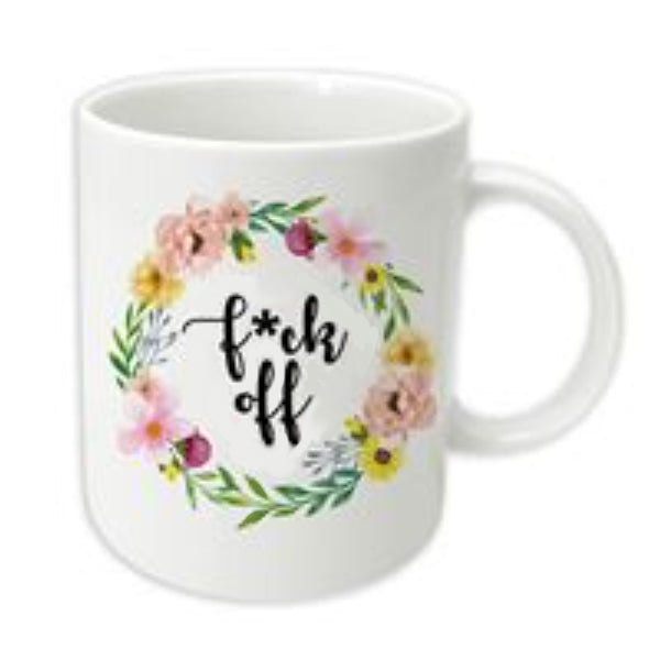 Funny Adult Humour Crude Novelty Cheeky Ceramic Mug to Get People To Leave You Alone Floral Wreath Fuck Off Coffee Cup