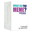 What Do You Meme? - BSFW Edition - card game full of adult slang & cultural references for 3-20 players to show off their meme skills. box